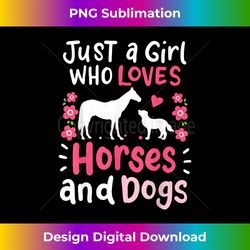 Horse Just a Girl Who Loves Horses and Dogs - Luxe Sublimation PNG Download - Challenge Creative Boundaries