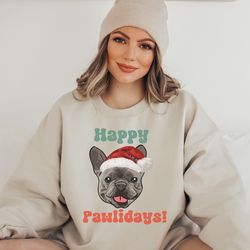 French Bulldog Christmas Unisex Sweatshirt, French Bulldog Sweatshirt,Frenchie Lover Shirt, Frenchie Dog Sweatshirt, Chr