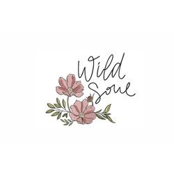 Wild Soul Machine Embroidery Design. 4 Sizes. Wildflower Embroidery Design