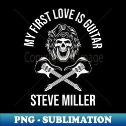 steve miller steve miller - Instant PNG Sublimation Download - Perfect for Personalization