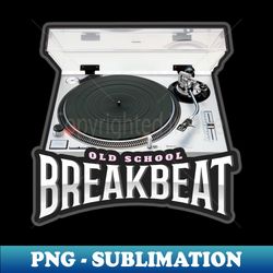 BREAKBEAT  - Old School - Retro PNG Sublimation Digital Download - Transform Your Sublimation Creations
