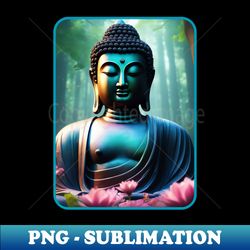 Buddha buddhism buddhist spiritual zen meditation dhyana divine harmony Gautama Buddha - Premium Sublimation Digital Download - Unlock Vibrant Sublimation Designs