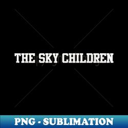 the sky children - Instant PNG Sublimation Download - Perfect for Sublimation Art