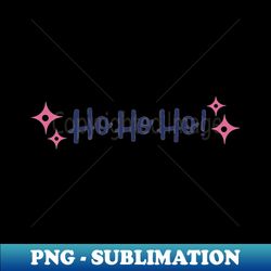 Ho Ho Ho - Premium PNG Sublimation File - Perfect for Creative Projects