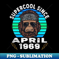Supercool Since April 1969 - Aesthetic Sublimation Digital File - Vibrant and Eye-Catching Typography