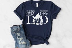 Dad A Sons First Hero A Daughters First Love Tshirt, Dad Of Both Tshirt, Matching Father And Children Tshirt, Fathers Da