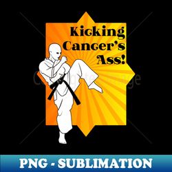 kicking cancers ass t-shirt for fighting cancer - retro png sublimation digital download - unleash your creativity