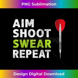 Aim Shoot Swear Repeat Darts - Sophisticated PNG Sublimation File - Rapidly Innovate Your Artistic Vision