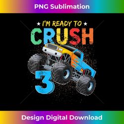 Ready To Crush 3 Monster Truck 3rd Birthday Boys Kids - Classic Sublimation PNG File - Infuse Everyday with a Celebratory Spirit