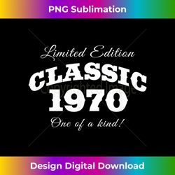 1970 Birthday - Crafted Sublimation Digital Download - Craft with Boldness and Assurance