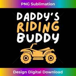 Daddy's Riding Buddy - Quad Biker ATV 4 Wheeler Gift - Contemporary PNG Sublimation Design - Animate Your Creative Concepts