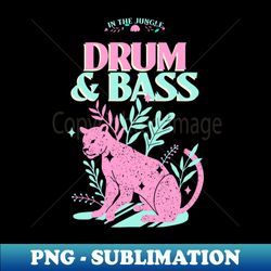 DRUM  BASS  - In The Jungle - Trendy Sublimation Digital Download - Stunning Sublimation Graphics
