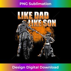 Like Dad Like Son - Motocross & Dirt Bike - Chic Sublimation Digital Download - Infuse Everyday with a Celebratory Spirit