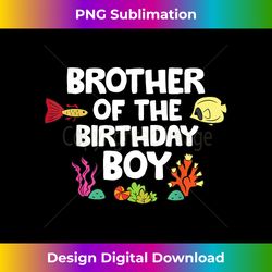 brother of the birthday boy ocean sea fish aquarium - luxe sublimation png download - infuse everyday with a celebratory spirit