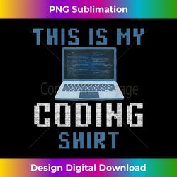 This is My Coding - Computer Programmer Cyber Security - Timeless PNG Sublimation Download - Tailor-Made for Sublimation Craftsmanship