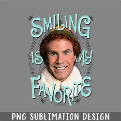 Smiling is my Favorite Buddy the Elf PNG, Christmas PNG