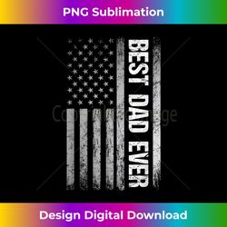 American Flag Dad Father's Day Best Dad Ever Men Daddy - Sublimation-Optimized PNG File - Ideal for Imaginative Endeavors