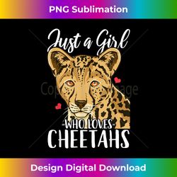 Cheetah Just a Girl Who Loves Cheetahs - Artisanal Sublimation PNG File - Pioneer New Aesthetic Frontiers