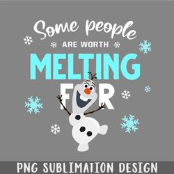 Some people are worth melting for Olaf PNG, Christmas PNG