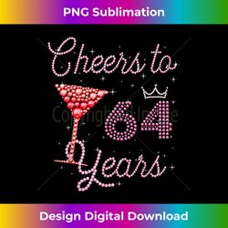 Cheers To 64 Years 64th Birthday 64 Years Old Bday - Deluxe PNG Sublimation Download - Access the Spectrum of Sublimation Artistry
