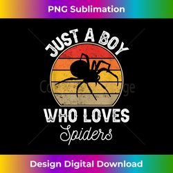 Just A Boy Who Loves Spiders - Retro Spider Lover - Sleek Sublimation PNG Download - Challenge Creative Boundaries