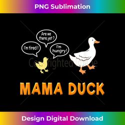 Funny Mama Duck T Mom of 1 Duckling Mom Life s - Urban Sublimation PNG Design - Chic, Bold, and Uncompromising