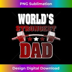 World's Strongest Dad Novelty Tshirt for Fathers Day Tee - Minimalist Sublimation Digital File - Challenge Creative Boundaries