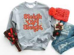 Sleigh Girl Sleigh Shirt, Sleigh Girl Sweatshirt, Funny Christmas Shirt, Funny Christmas Sweatshirt, Cute Christmas Shir