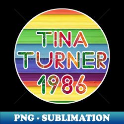 Tina turner - Trendy Sublimation Digital Download - Boost Your Success with this Inspirational PNG Download
