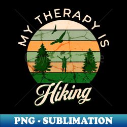 Hiking is my therapy - Sublimation-Ready PNG File - Perfect for Personalization