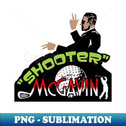 Shooter McGavin from Happy Gilmore - Special Edition Sublimation PNG File - Instantly Transform Your Sublimation Projects