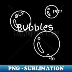 Bubbles Pop Pop Pop - Retro PNG Sublimation Digital Download - Defying the Norms