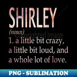 Shirley Girl Name Definition - High-Resolution PNG Sublimation File - Unleash Your Inner Rebellion