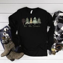 Tis the Season Christmas Trees Shirt, Christmas Shirts, Merry and Bright Shirt, Long and Short Sleeve Christmas Shirts,
