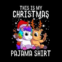 This is my christmas pajama shirt Svg, Unicorn Christmas Svg, Unicorn clipart, Santa unicorn Svg, Cute Unicorn Princess