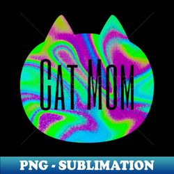 Cat Mom Cat Mom cute cat Mom Tshirt design gift - Exclusive PNG Sublimation Download - Boost Your Success with this Inspirational PNG Download