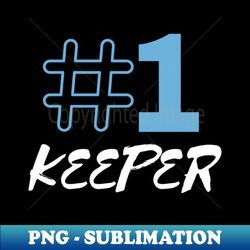 Number 1 Keeper - Instant Sublimation Digital Download - Add a Festive Touch to Every Day