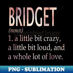 Bridget Girl Name Definition - High-Quality PNG Sublimation Download - Perfect for Sublimation Mastery