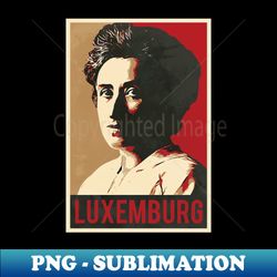 Rosa Luxemburg 3 - Exclusive PNG Sublimation Download - Perfect for Sublimation Art