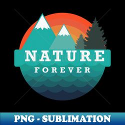 Nature Forever - Sublimation-Ready PNG File - Transform Your Sublimation Creations