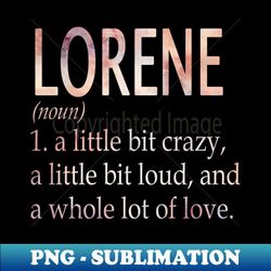 Lorene Girl Name Definition - Elegant Sublimation PNG Download - Unleash Your Inner Rebellion