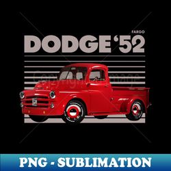 DODGE FARGO - Exclusive PNG Sublimation Download - Bold & Eye-catching