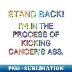 kicking cancers ass - exclusive sublimation digital file - create with confidence