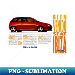 SEAT IBIZA - advert - Elegant Sublimation PNG Download - Enhance Your Apparel with Stunning Detail