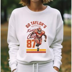 Go Taylors Boyfriend Sweatshirt, Funny Version Sweatshirt, 87 Kelce Sweater, Kansas City Sweater, Football Version Sweat