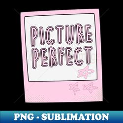 Picture Perfect - Artistic Sublimation Digital File - Add a Festive Touch to Every Day