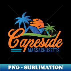 Capeside Massachusetts from Dawsons Creek - Signature Sublimation PNG File - Vibrant and Eye-Catching Typography