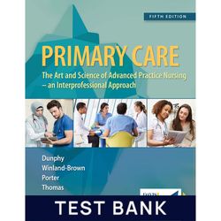 Test Bank For Primary Care Art and Science of Advanced Practice Nursing An Interprofessional Approach 5th Edition by Lyn