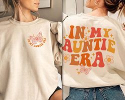 In My Auntie Era Shirt, In My Auntie Era Sweatshirt, Aunt Era T Shirt