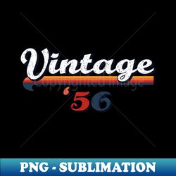 Vintage 1956 - Aesthetic Sublimation Digital File - Fashionable and Fearless